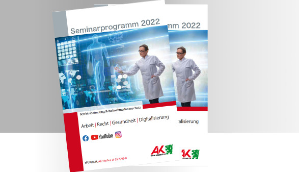 Das neue Seminarprogramm 2022 von Arbeit, Recht, Gesundheit und Digitalisierung ist da. © -, AK Stmk