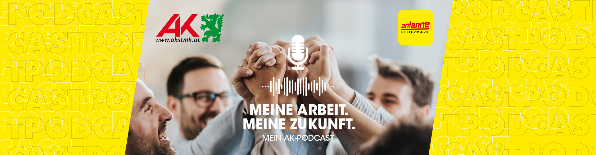 Mein AK-Podcast © Antenne Steiermark, AK Stmk